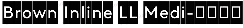Brown Inline LL Medi字体转换